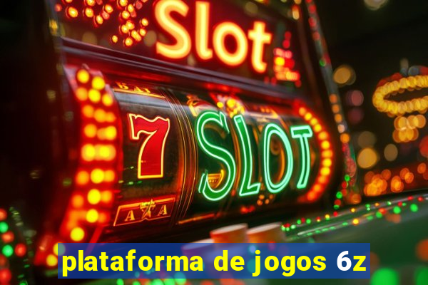 plataforma de jogos 6z